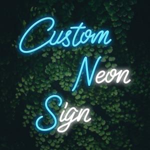 Custom Neon Signs, LED Neon Lights